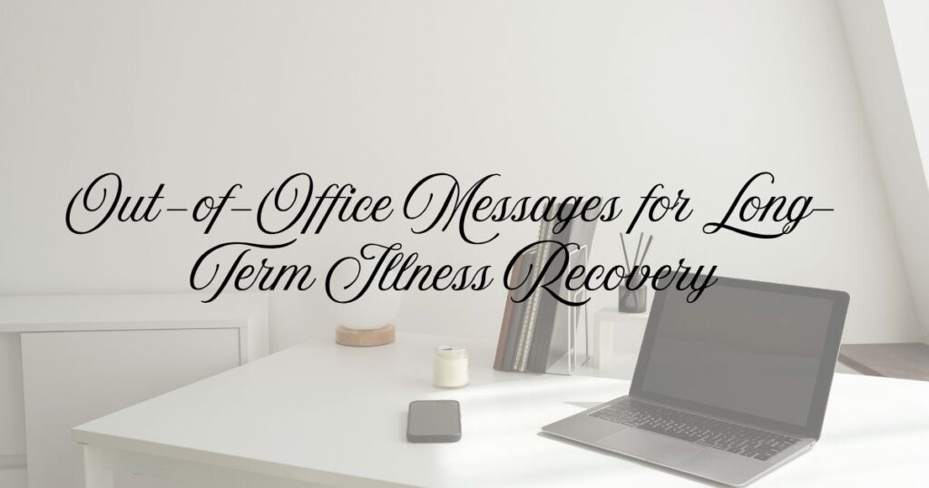 Out-of-Office Messages for Long-Term Illness Recovery