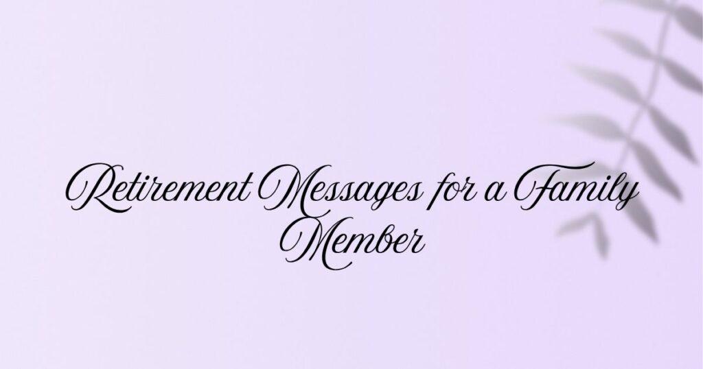 Retirement Messages for a Family Member