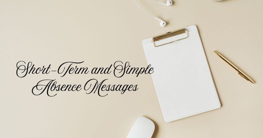 Short-Term and Simple Absence Messages