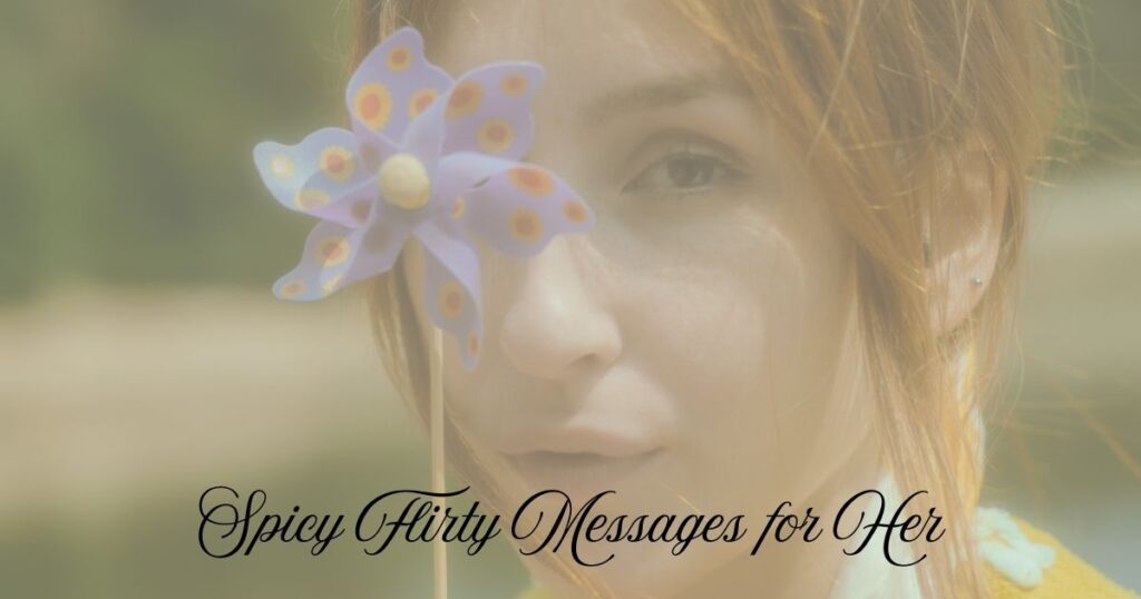 Spicy Flirty Messages for Her