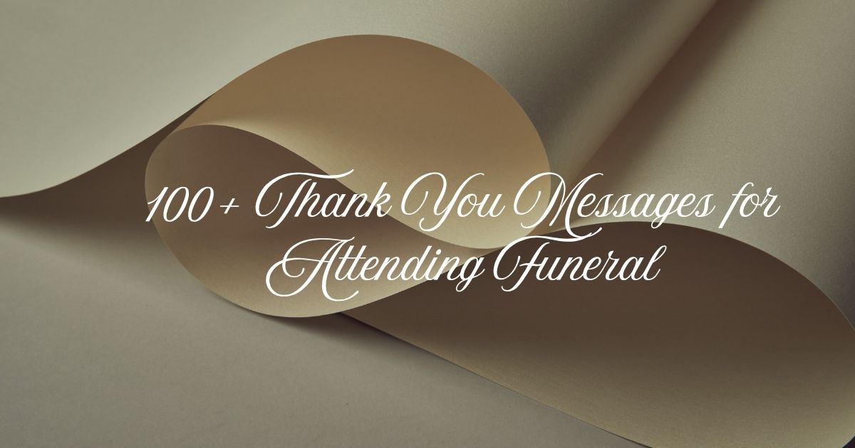 Thank You Messages for Attending Funeral