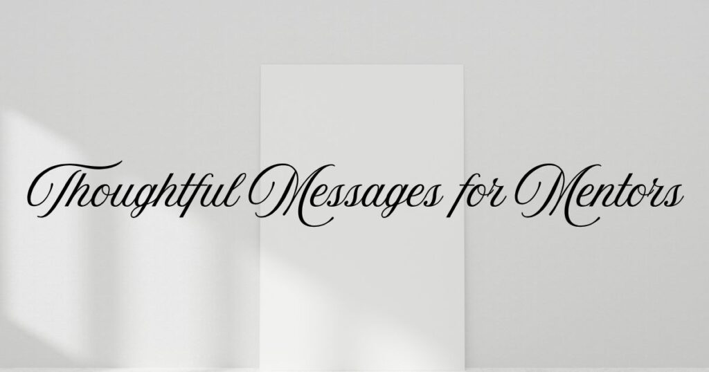 Thoughtful Messages for Mentors