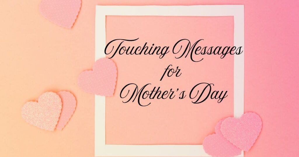 Touching Messages for Mother’s Day