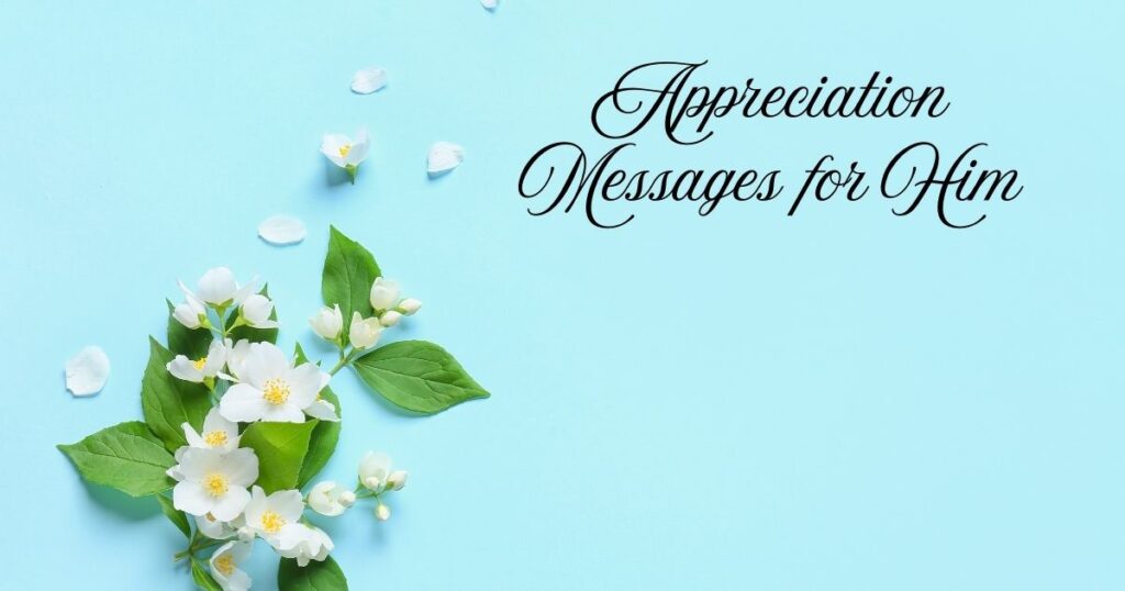 Appreciation Messages for Him