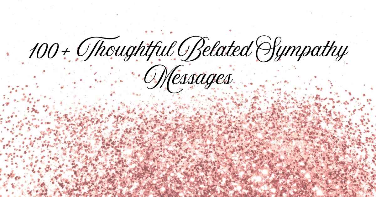 Belated Sympathy Messages