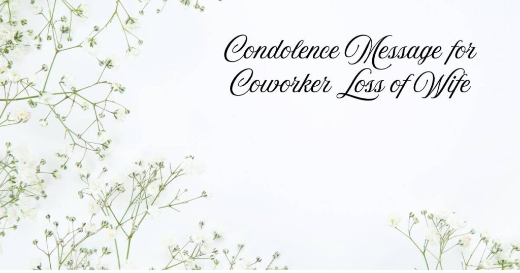 Condolence Message for Coworker Loss of Wife