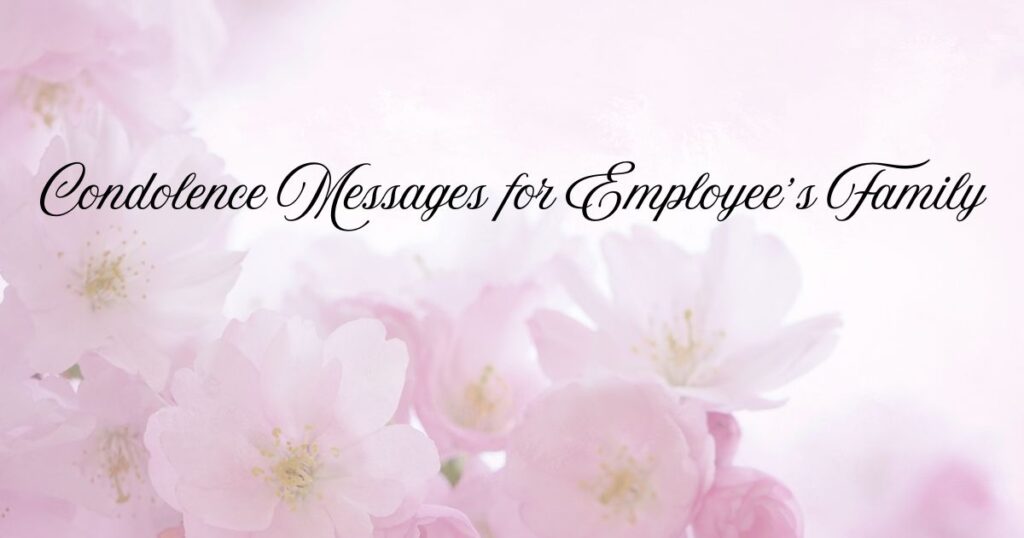 Condolence Messages for Employee’s Family