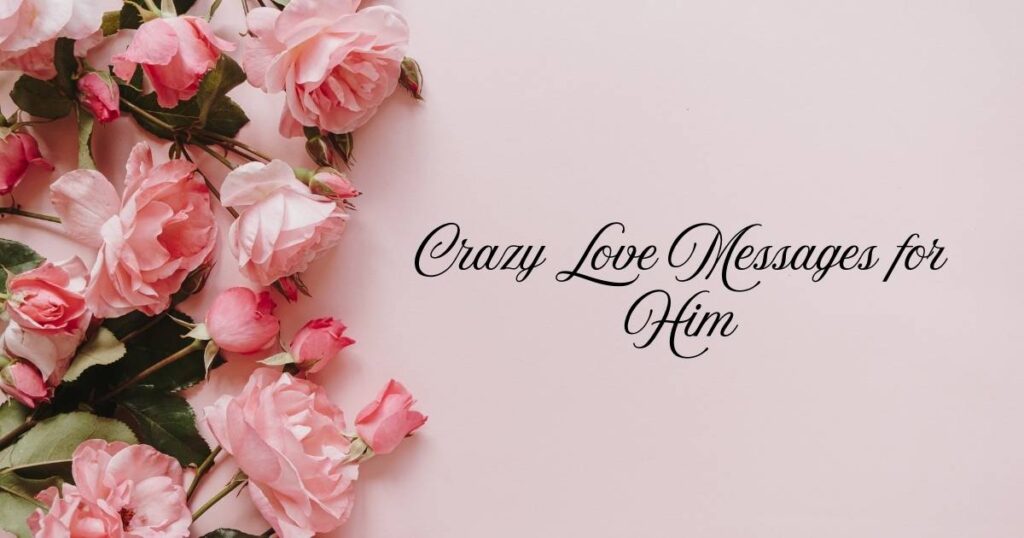 Crazy Love Messages for Him