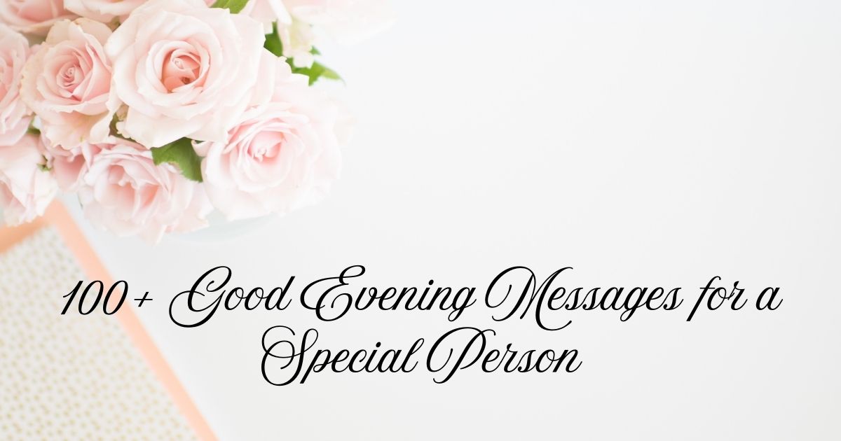 Good Evening Messages for a Special Person