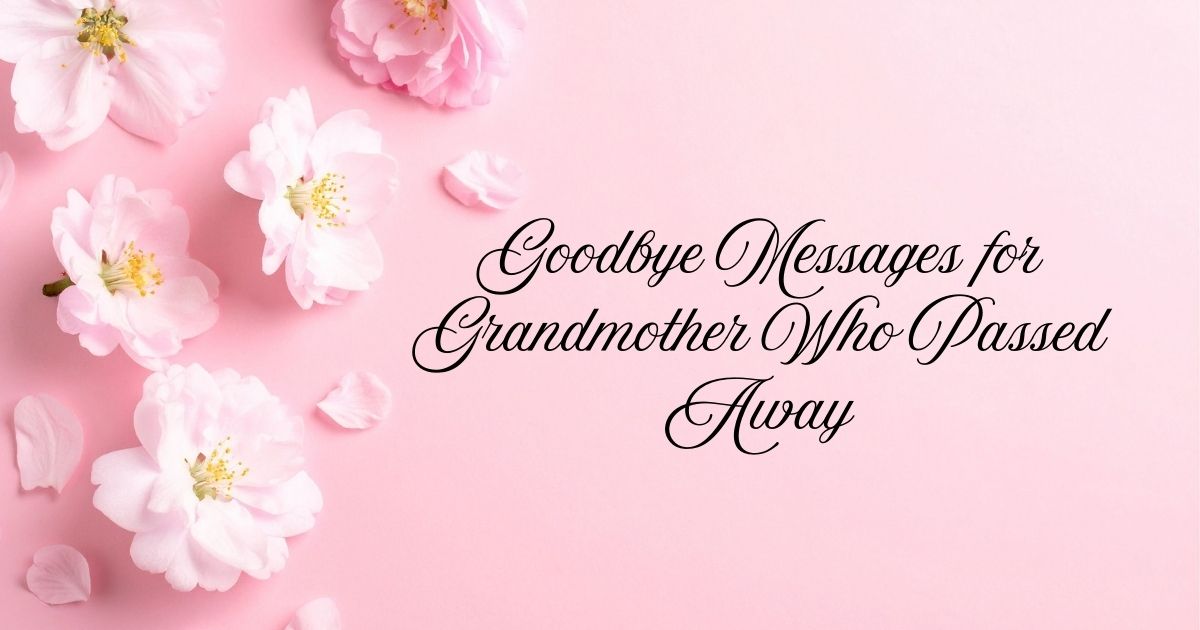 Goodbye Messages for Grandmother Who Passed Away