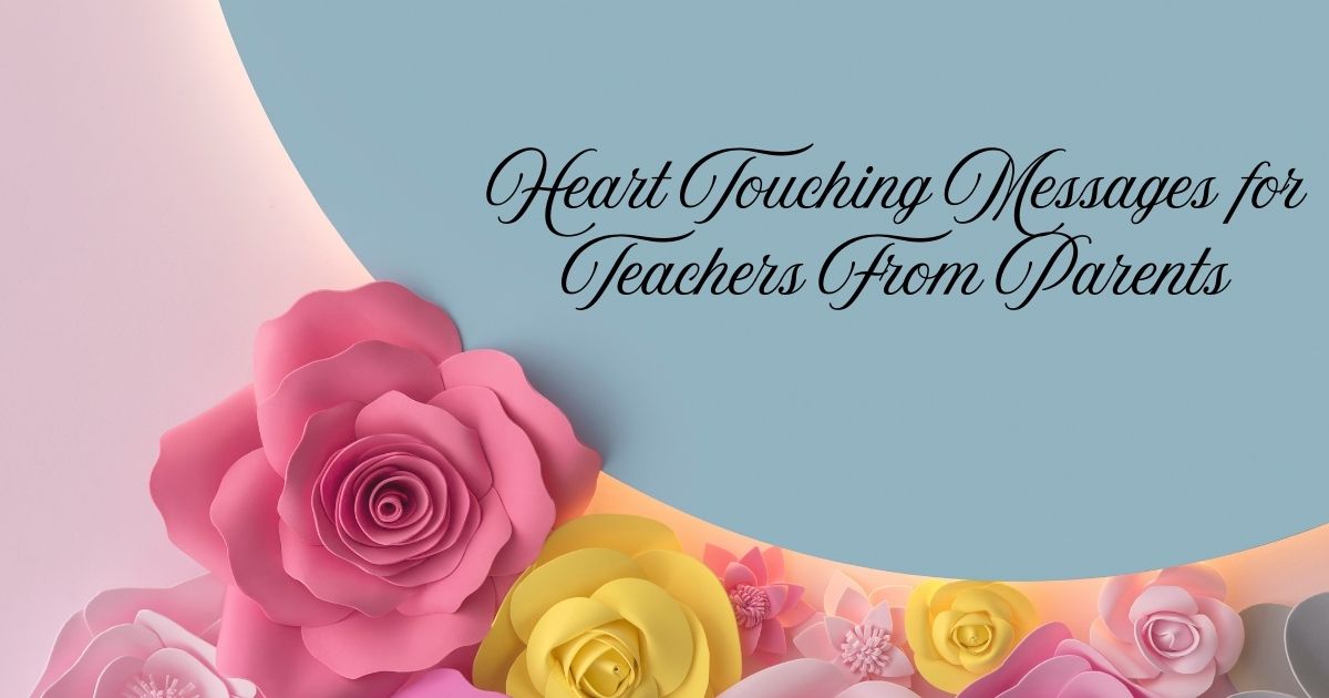Heart Touching Messages for Teachers From Parents