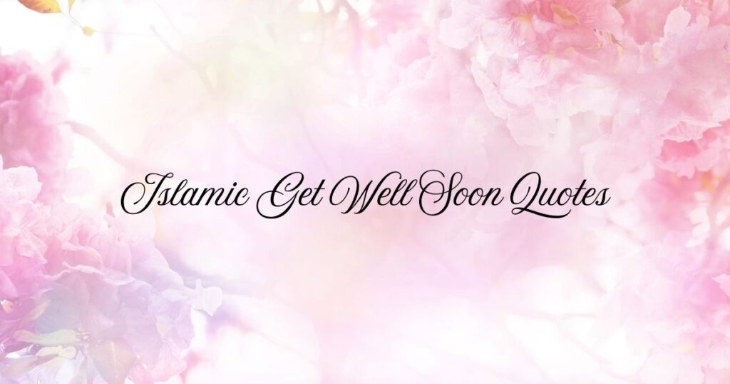 Islamic Get Well Soon Quotes