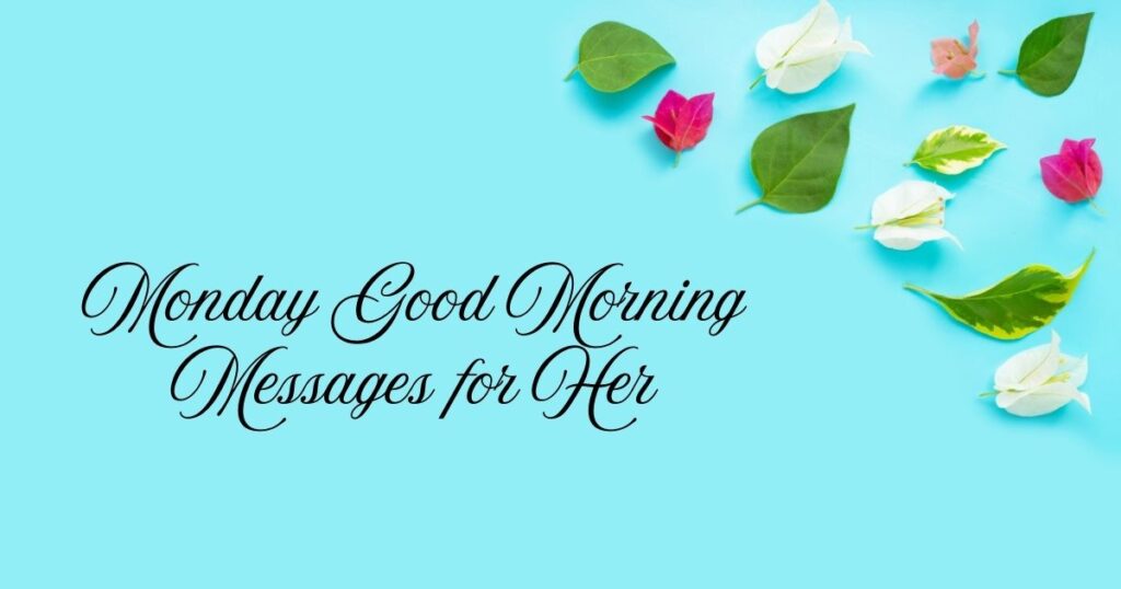 Monday Good Morning Messages for Her