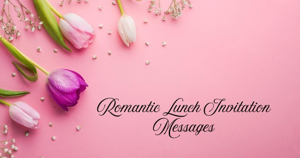 Romantic Lunch Invitation Messages
