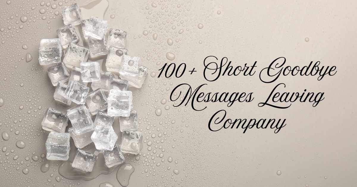 Short Goodbye Messages Leaving Company