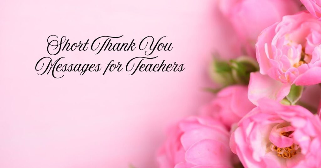 Short Thank You Messages for Teachers