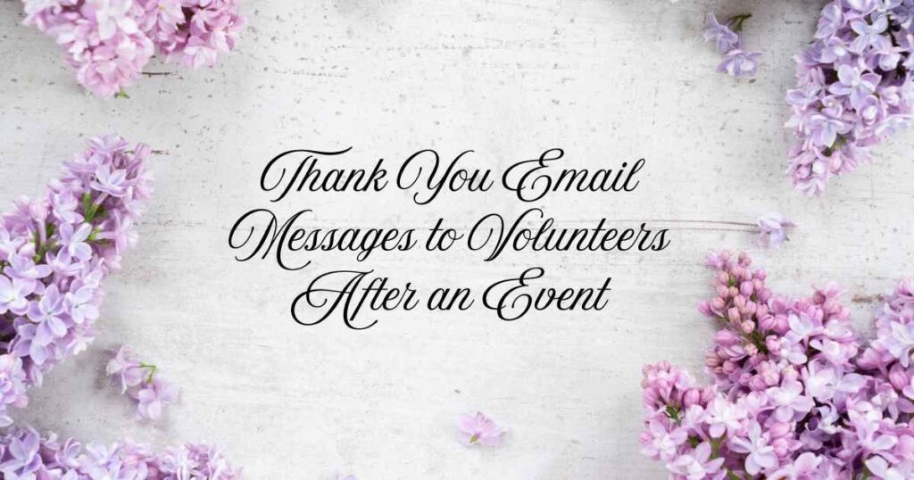 Thank You Email Messages to Volunteers After an Event