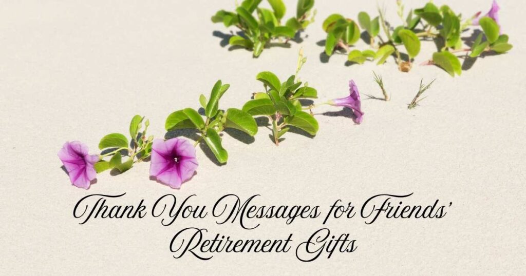 Thank You Messages for Friends’ Retirement Gifts