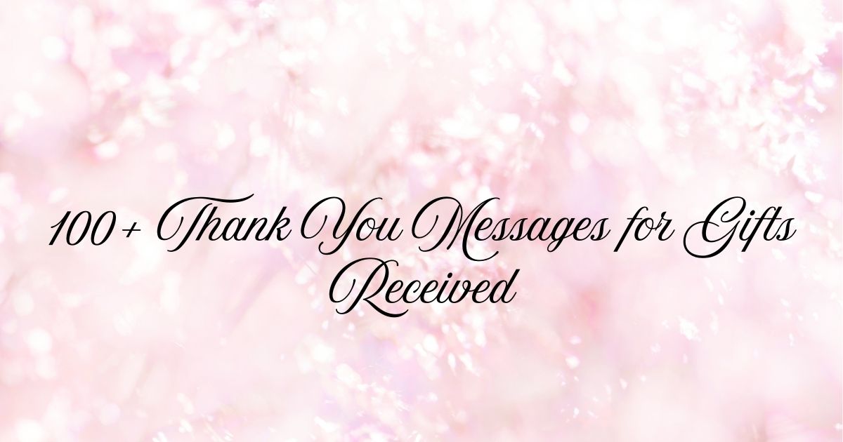 Thank You Messages for Gifts Received