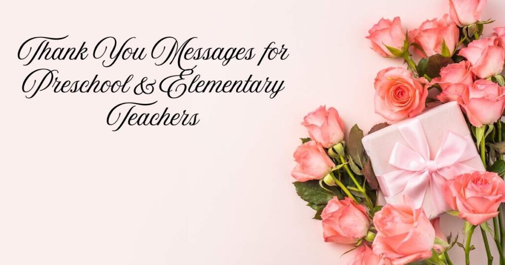 Thank You Messages for Preschool & Elementary Teachers