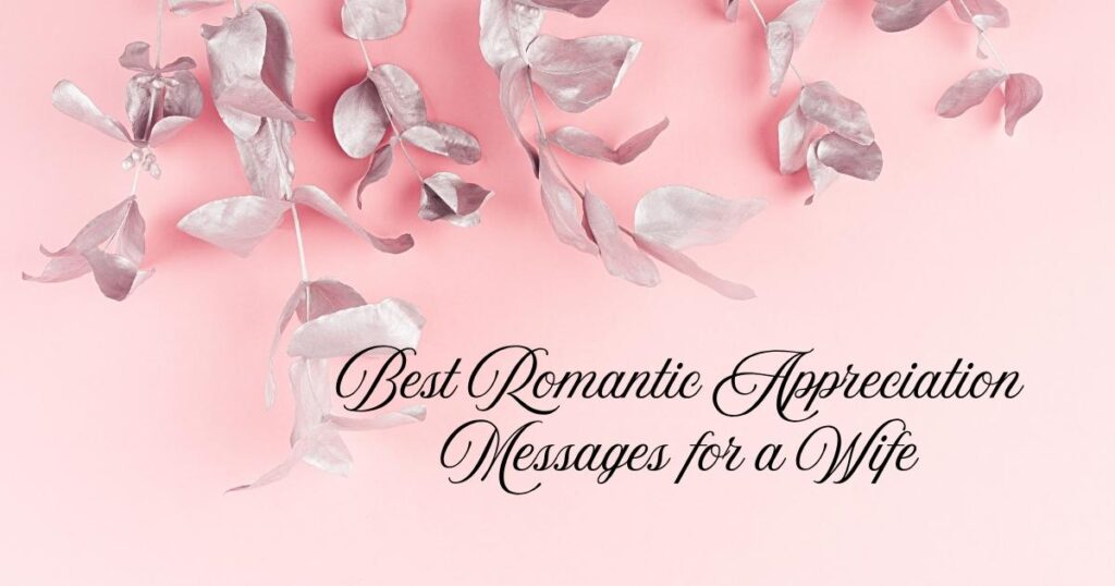 Best Romantic Appreciation Messages for a Wife