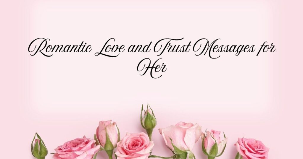 Romantic Love and Trust Messages for Her