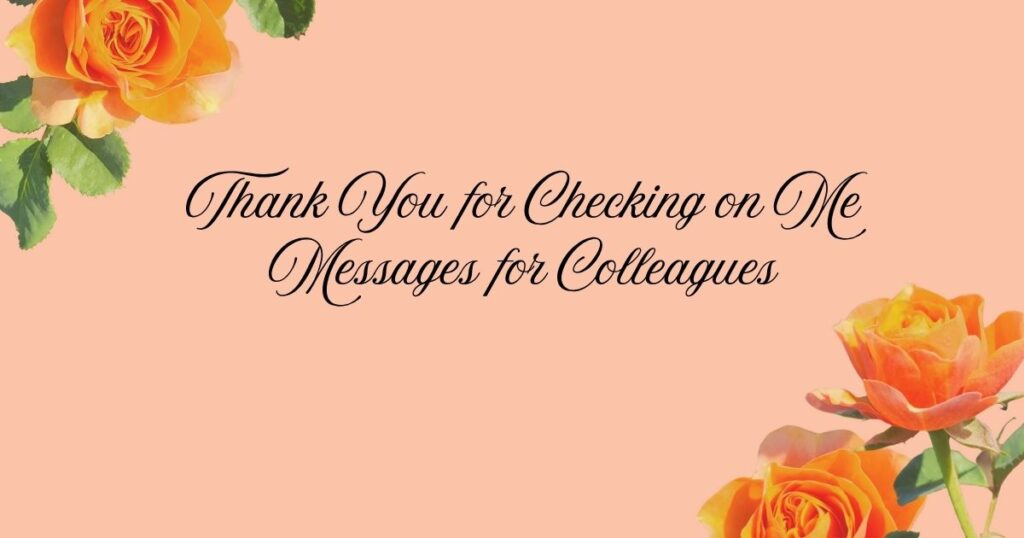 Thank You for Checking on Me Messages for Colleagues