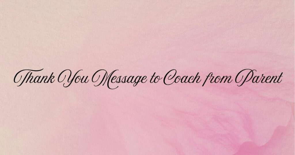 Thank You Message to Coach from Parent