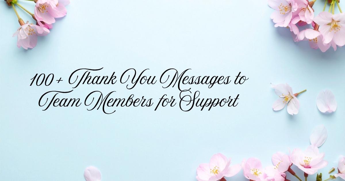 Thank You Messages to Team Members for Support